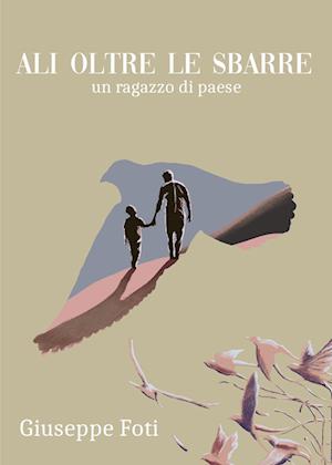 Ali Oltre Le Sbarre - Giuseppe Foti - Bøker - - 9791222798202 - 30. mars 2025