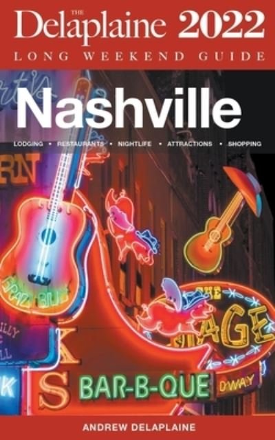 Cover for Andrew Delaplaine · Nashville - The Delaplaine 2022 Long Weekend Guide (Paperback Bog) (2021)