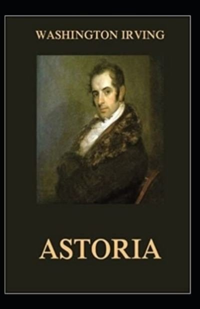 Cover for Washington Irving · Astoria Annotated (Paperback Book) (2021)