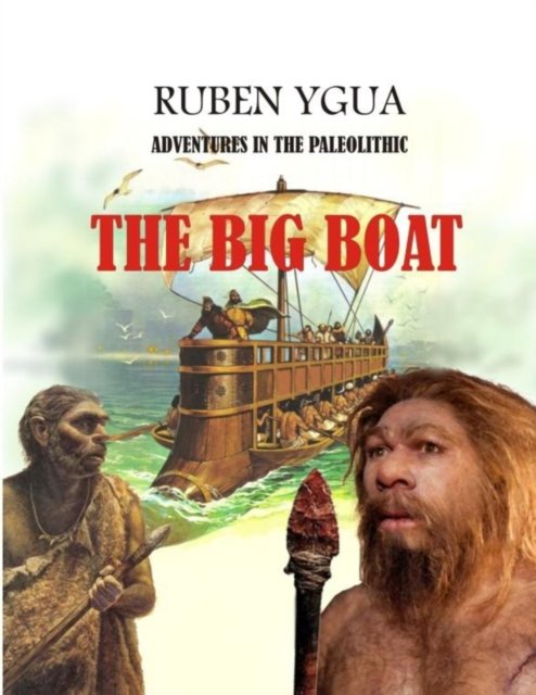 Cover for Ruben Ygua · The Big Boat: Adventures in the Paleolithic (Paperback Book) (2021)