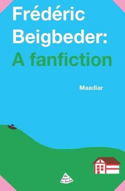 Cover for Maadiar Gentil · Frederic Beigbeder: a fanfiction (Paperback Book) (2021)