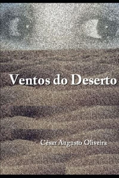 Cover for Cesar Augusto Oliveira · Ventos do Deserto (Pocketbok) (2021)