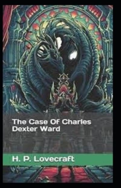 Cover for H P Lovecraft · The Case of Charles Dexter Ward; illustrated (Paperback Bog) (2021)