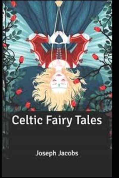 Cover for Joseph Jacobs · Celtic Fairy Tales illustrated (Paperback Book) (2021)