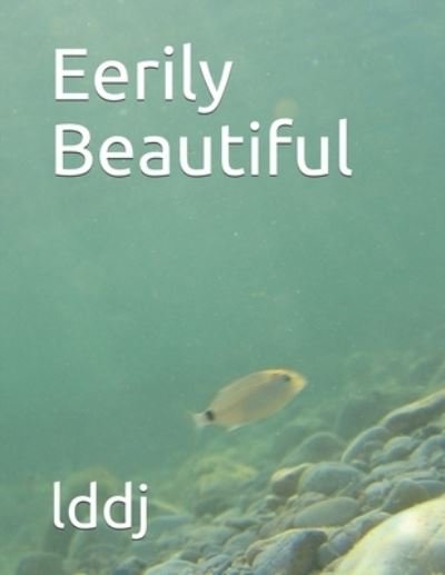 Cover for Lddj · Eerily Beautiful (Paperback Book) (2021)