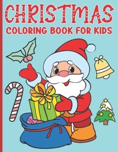 Cover for Robert Chapman · Christmas Coloring Book For Kids: Christmas Coloring Book with Easy and Cute Christmas Holiday Coloring Designs for Kids and Toddlers (Paperback Bog) (2021)