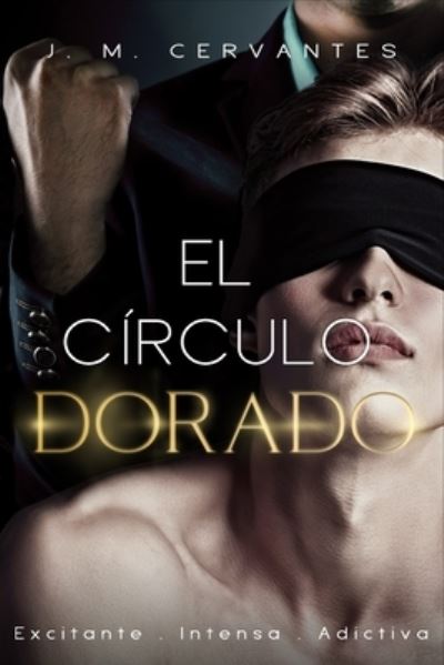 El Circulo Dorado: Romance Gay en espanol - J M Cervantes - Books - Independently Published - 9798544398202 - July 30, 2021