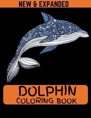 Cover for Ahsan Ahmed · Dolphin Coloring Book (New &amp; Expanded) (Paperback Book) (2020)