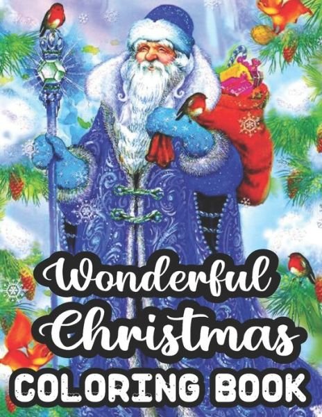 Wonderful Christmas Coloring Book - Geri Rogers - Libros - Independently Published - 9798553071202 - 25 de octubre de 2020
