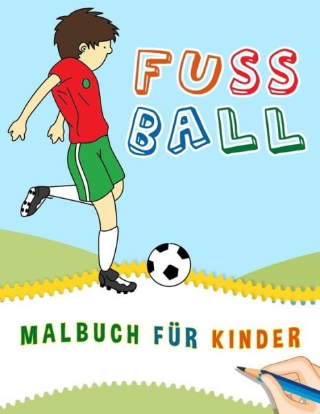 Cover for Fußball Malbücher · Fussball Malbuch fur Kinder (Paperback Book) (2020)