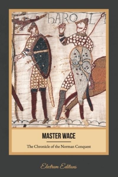 Cover for Master Wace · The Chronicle of the Norman Conquest (Illustrated) (Paperback Book) (2020)