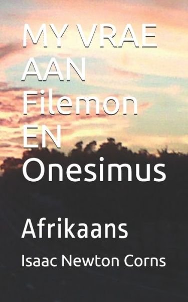 Cover for Isaac Newton Corns · MY VRAE AAN Filemon EN Onesimus (Paperback Book) (2020)