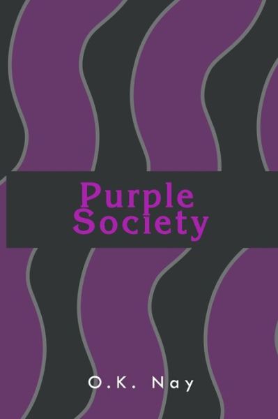 Cover for O K Nay · Purple Society (Paperback Book) (2020)