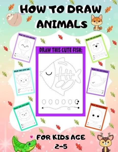 How to Draw Animals for Kids Age 2-5 - John Piksas - Livros - Independently Published - 9798649903202 - 31 de maio de 2020