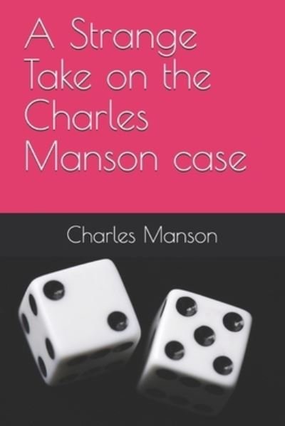 Cover for Charles Manson · A Strange Take on the Charles Manson case (Pocketbok) (2020)