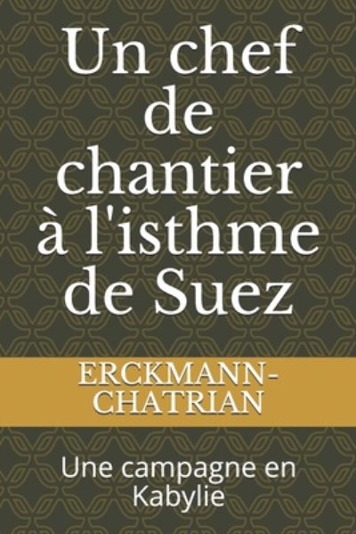 Un chef de chantier a l'isthme de Suez - Erckmann-Chatrian - Books - Independently Published - 9798670466202 - July 29, 2020