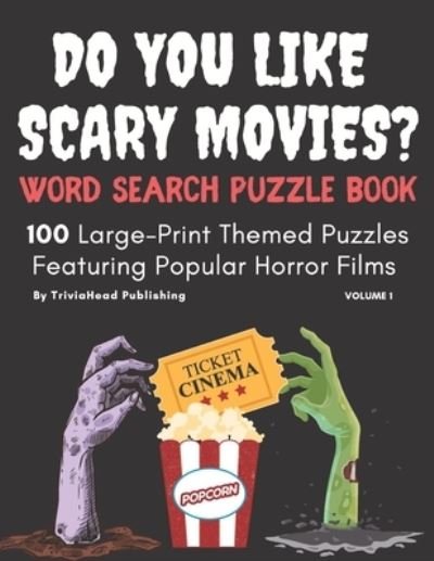 Cover for Triviahead Publishing · DO YOU LIKE SCARY MOVIES? Word Search Puzzle Book, Volume 1 (Paperback Bog) (2020)