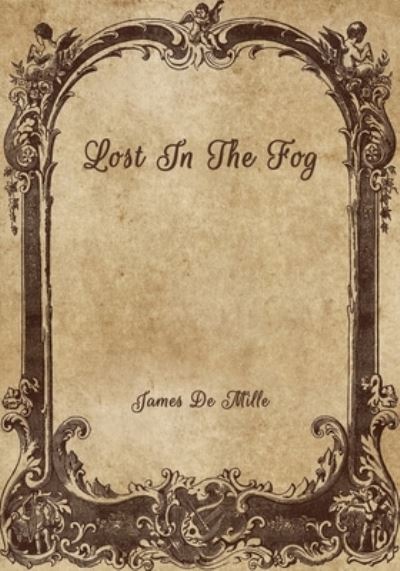 Cover for James de Mille · Lost In The Fog (Paperback Book) (2021)