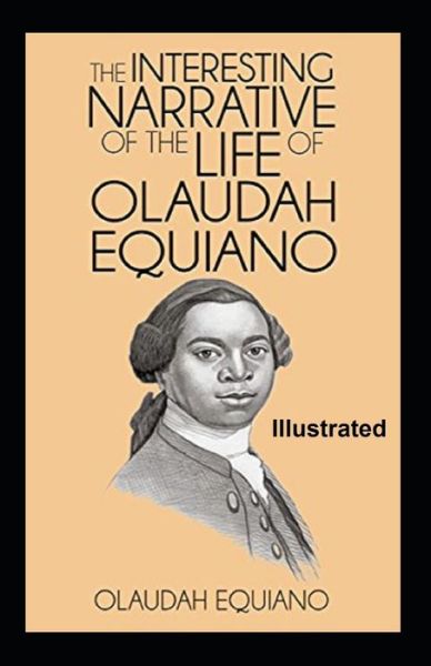 Cover for Olaudah Equiano · The Interesting Narrative of the Life of Olaudah Equiano Illustrated (Paperback Book) (2021)