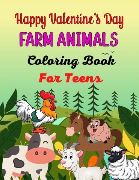Cover for Ensumongr Publications · Happy Valentine's Day FARM ANIMALS Coloring Book For Teens (Paperback Book) (2021)