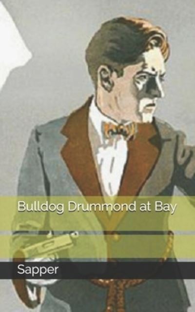 Cover for Sapper · Bulldog Drummond at Bay (Paperback Book) (2021)