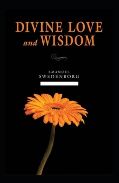 Cover for Emanuel Swedenborg · The divine love and wisdom (Taschenbuch) [Illustrated edition] (2021)