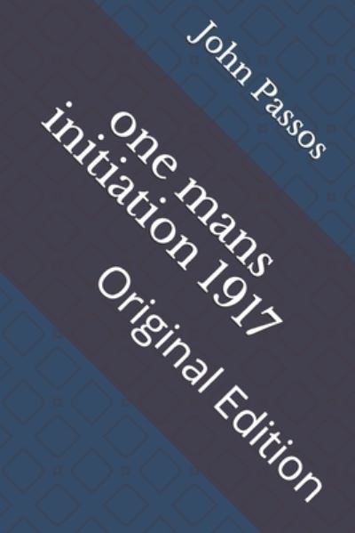 Cover for John Dos Passos · One Mans Initiation 1917 (Paperback Book) (2021)