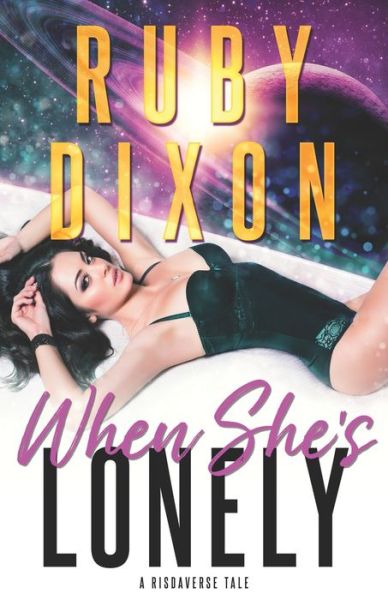 Cover for Ruby Dixon · When She's Lonely: A Risdaverse Tale - Risdaverse (Paperback Book) (2022)