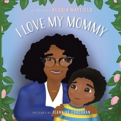 Cover for Keoria Mayfield · I Love My Mommy (Buch) (2023)