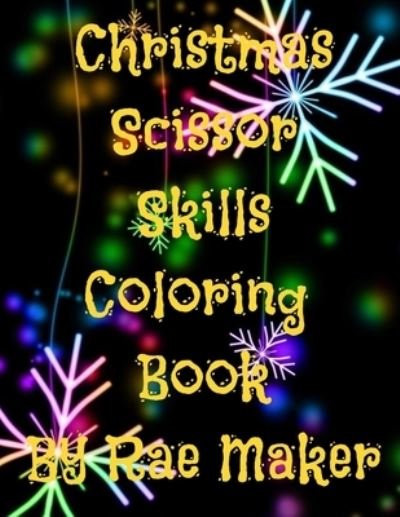 Cover for Rae Maker · Christmas Scissor Skills Coloring Book (Paperback Bog) (2022)