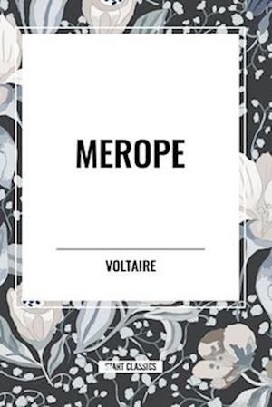 Merope - Voltaire - Books - Start Classics - 9798880908202 - May 15, 2024