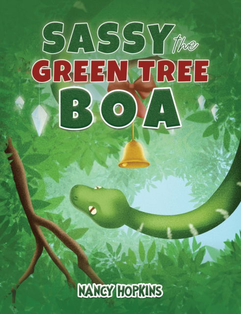 Nancy Hopkins · Sassy the Green Tree Boa (Paperback Book) (2024)