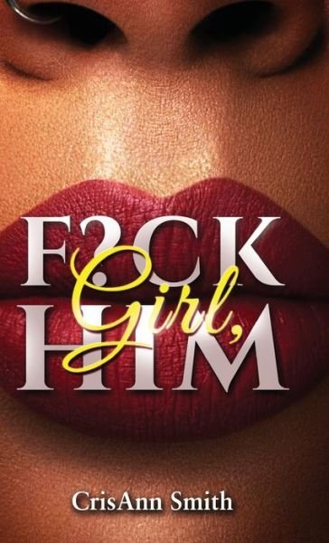Cover for Crystal Smith · Girl, F?CK Him (Hardcover bog) (2022)