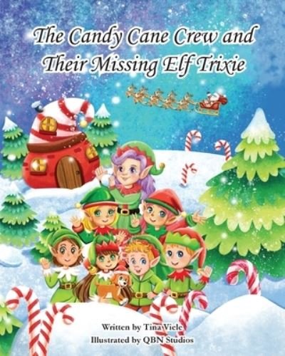 Cover for Viele Tina Viele · The Candy Cane Crew and Their Missing Elf Trixie (Pocketbok) (2022)