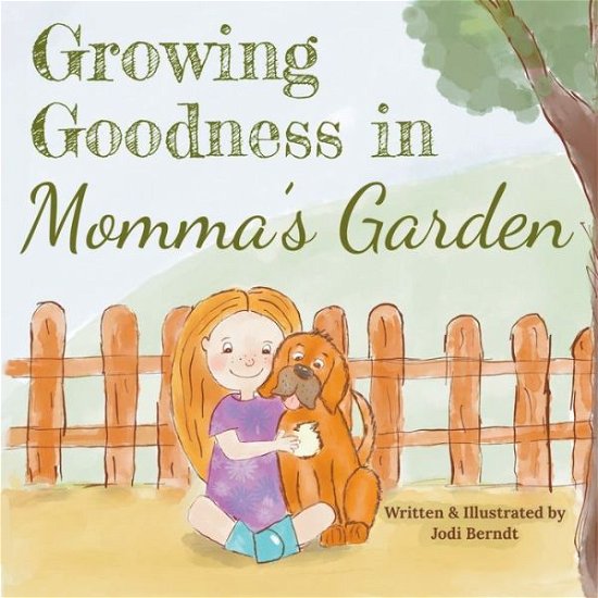 Cover for Jodi Berndt · Growing Goodness in Momma's Garden (Book) (2023)