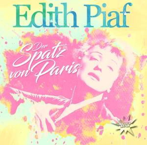 Der Spatz Von Paris - Piaf Edith - Musik - Silver Star - 0090204691203 - 21. april 2017