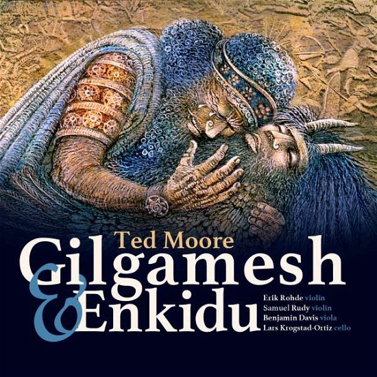Cover for Moore / Enkidu String Quartet · Gilgamesh &amp; Enkidu (CD) (2016)
