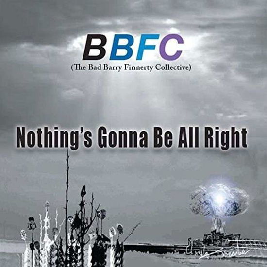 Cover for Bbfc · Nothing's Gonna Be All Right (CD) (2014)