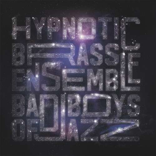 Cover for Hypnotic Brass Ensemble · Bad Boys of Jazz (LP) (2020)