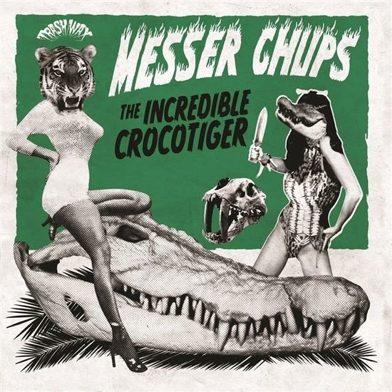 Cover for Messer Chups · The Incredible Crocotiger (LP)