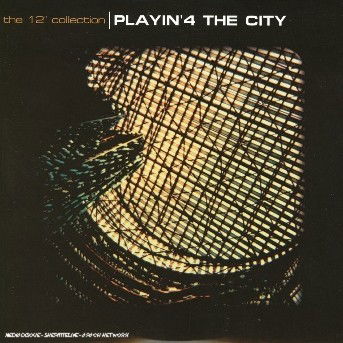 Cover for The 12&quot; Collection · Playin' 4 the City (CD)