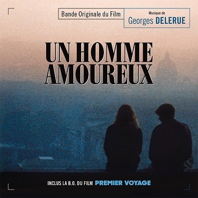 Cover for Georges Delerue · Un Homme Amoureux / Premier Voyage (CD) (2022)