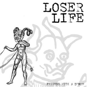 Friends With A Demon - Loser Life - Music - TAKEN BY SURPRISE - 4260016927203 - August 16, 2010