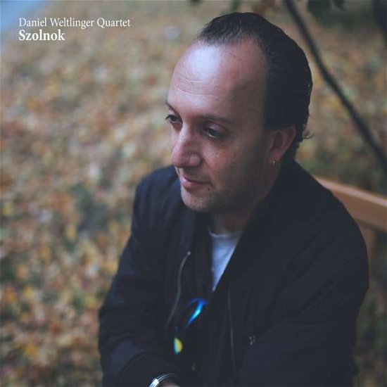 Cover for Daniel Weltlinger · Szolnok (CD) (2019)
