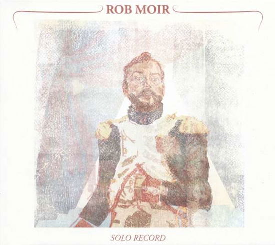 Cover for Rob Moir · Solo Record (CD | LP) (Coloured Vinyl) (LP) (2018)