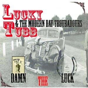 Cover for Tubb, Lucky &amp; Modern Day · Damn The Luck (CD) (2013)