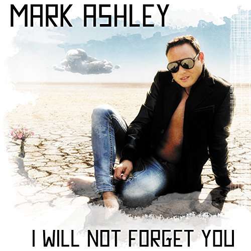 Cover for Mark Ashley · I Will Not Forget You (CD) (2017)