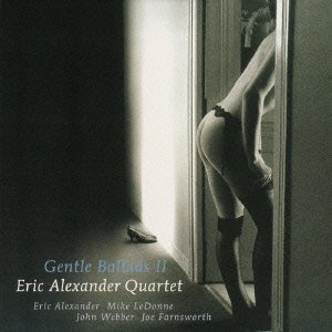 Cover for Eric Alexander Quartet · Gentle Ballads 2 (CD) [Japan Import edition] (2010)