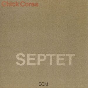 Cover for Chick Corea · Septet (CD) [Japan Import edition] (2021)