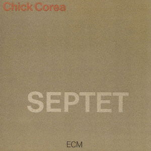 Septet - Chick Corea - Musiikki - UNIVERSAL - 4988031426203 - perjantai 22. lokakuuta 2021